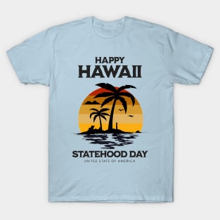 happy hawaii statehood T-Shirt